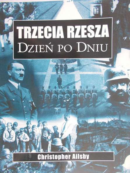 Ailsby Christopher - Trzecia Rzesza dzień po dniu