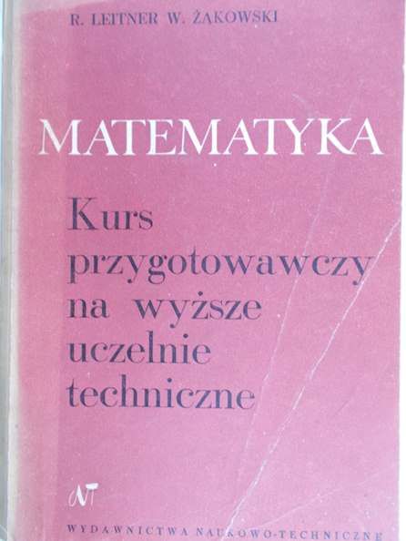 Leitner R. - Matematyka - Kurs przygotowawczy na wyższe uczelnie techniczne