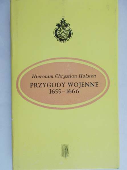 Holsten Hieronim - Przygody wojenne 1655-1666