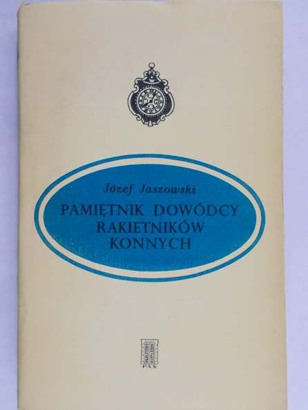 Jaszowski Józef - Pamiętnik dowódcy rakietników konnych
