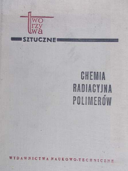 Charlesby A. - Chemia radiacyjna polimerów