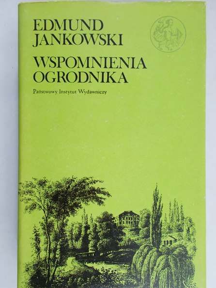 Jankowski Edmund - Wspomnienia ogrodnika