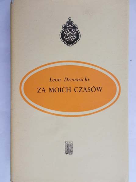 Drewnicki Leon - Za moich czasów