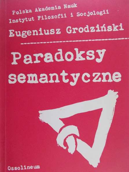 Grodziński Eugeniusz - Paradoksy semantyczne