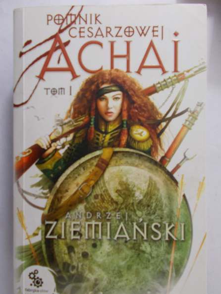 Ziemiański Andrzej - Pomnik cesarzowej Achai, Tom I