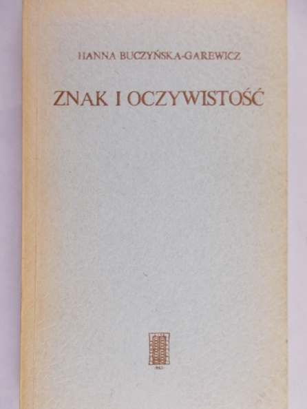 Buczyńska-Garewicz Hanna - Znak i oczywistość