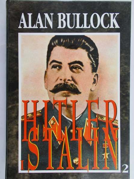 Bullock Alan - Hitler i Stalin. Żywoty równoległe, Tom II
