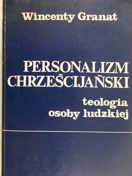 Granat Wincenty - Personalizm chrześcijański