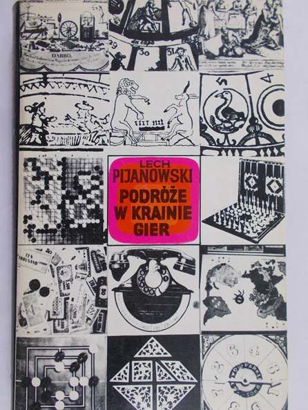 Pijanowski Lech - Podróże w krainie gier