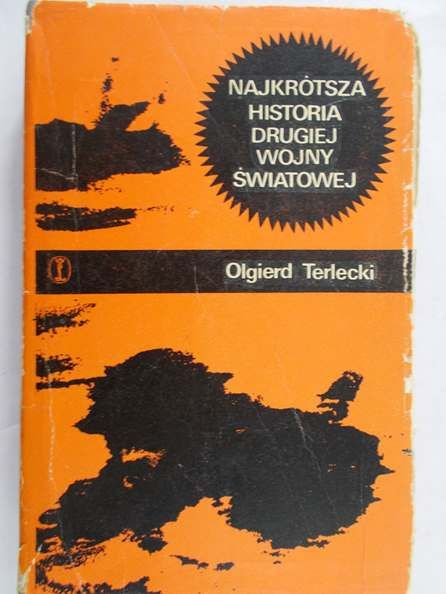 Terlecki Olgierd - Najkrótsza historia drugiej wojny światowej