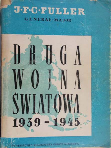 Fuller J. F. C. - Druga Wojna Światowa 1939 - 1945