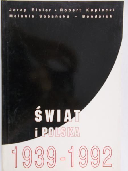 Eisler Jerzy - Świat i Polska 1939-1992