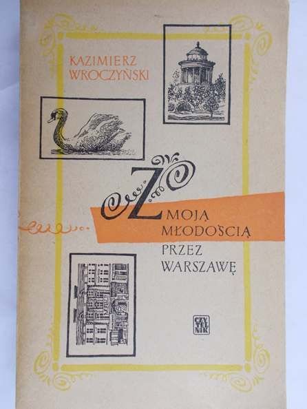 Wroczyński Kazimierz - Z moją młodościa przez Warszawe