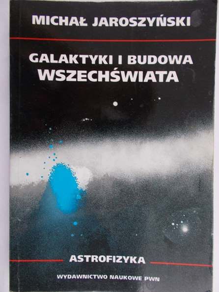 Jaroszyński Michał - Galaktyki i budowa wszechświata