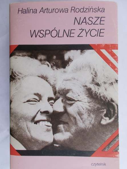 Halina Arturowa Rodzińska -  Nasze wspólne życie