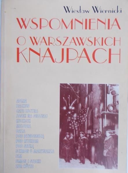 Wiernicki Wiesław - Wspomnienia o warszawskich knajpach