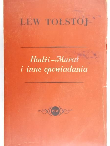 Tołstoj Lew - Hadżi-Murat i inne opowiadania
