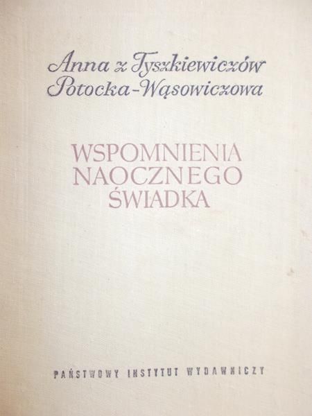 Z Tyszkiewiczów Potocka-Wąsowiczowa Anna - Wspomnienia naocznego świadka