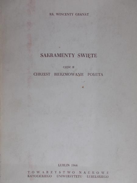 Granat Wincenty - Sakramenty Święte, część II