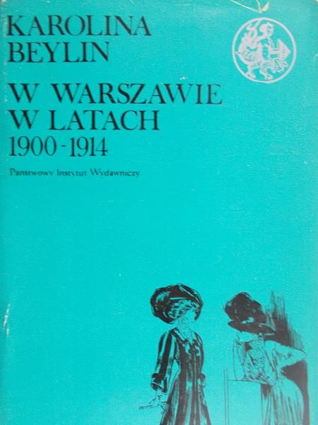 Beylin Karolina - W Warszawie w latach 1900-1914