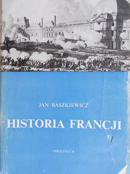 Baszkiewicz Jan  - Historia Francji