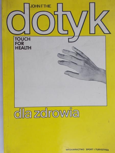 Thie John F. - Dotyk dla zdrowia
