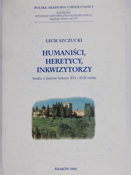 Szczucki Lech - Humaniści, heretycy, inkwizytorzy