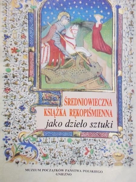 Wetesko Leszek - Średniowieczna książka rękopiśmienna jako dzieło sztuki