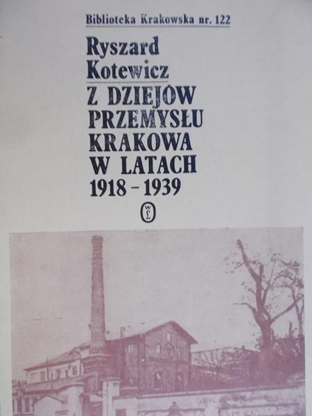 Z dziejów przemysłu Krakowa w latach 1918-1939