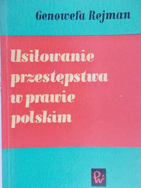 Rejman Genowefa - Usiłowanie przestępstwa w prawie polskim