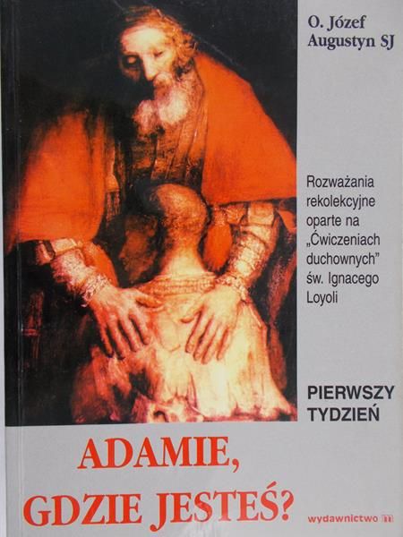 Augustyn Józef - Adamie, gdzie jesteś?