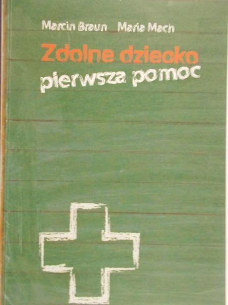 Braun Marcin - Zdolne dziecko - pierwsza pomoc