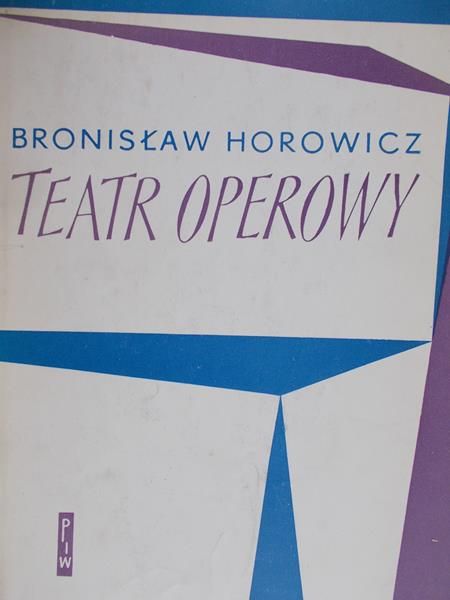 Horowicz Bronisław - Teatr operowy