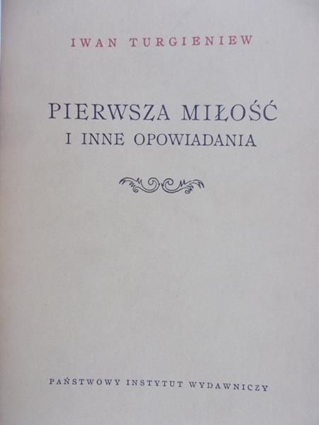 Turgieniew Iwan - Pierwsza miłość i inne opowiadania