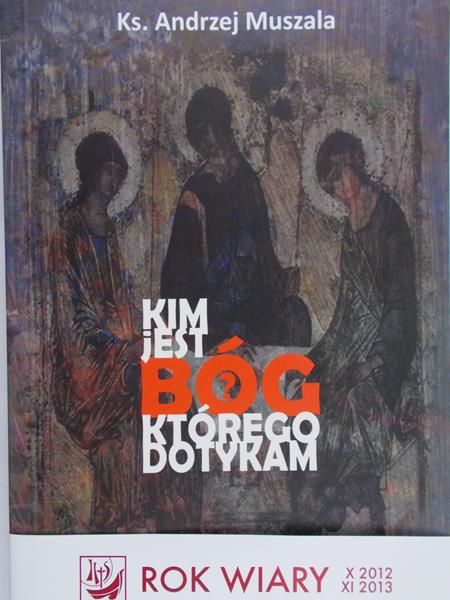 Muszala Andrzej - Kim jest Bóg którego dotykam