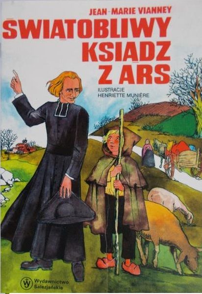 Jean-Marie Vianney. Świątobliwy ksiądz z Ars