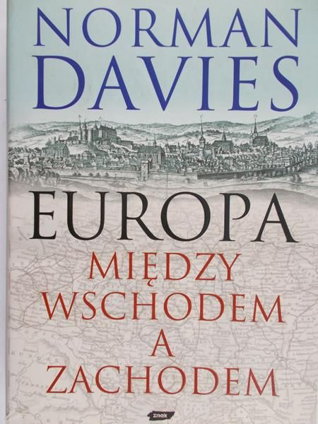 Davies Norman - Europa między Wschodem a Zachodem