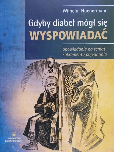 Huenermann Wilhelm - Gdyby diabeł mógł się wyspowiadać