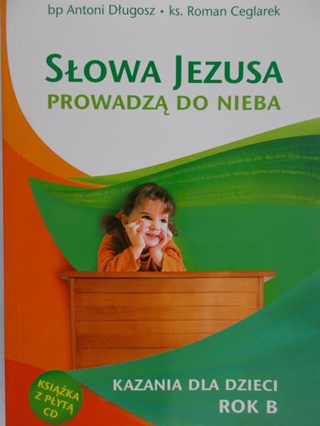 Długosz Antoni - Słowa Jezusa prowadzą do nieba