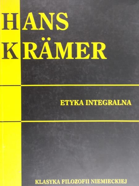 Kramer Hans - Etyka integralna