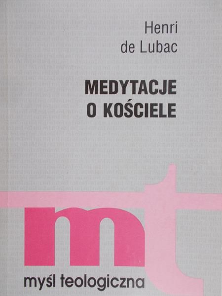 Lubac Henri - Medytacje o Kościele