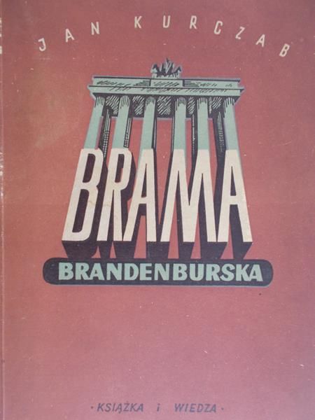 Kurczab Jan - Brama Brandenburska