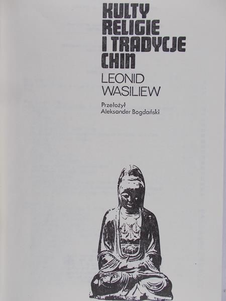 Wasilew Leonid - Kulty, religie i tradycje Chin