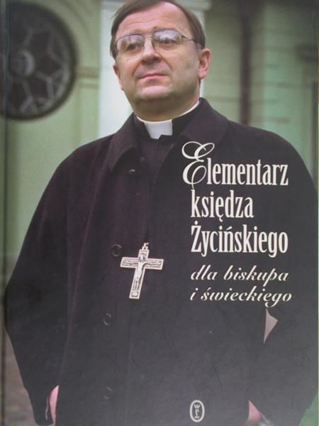 Kunz Tomasz - Elementarz księdza Życińskiego dla biskupa i świeckiego