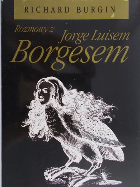 Burgin Richard - Rozmowy z Jorge Luisem Borgesem