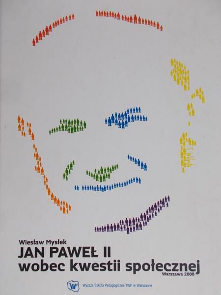 Mysłek Wiesław  - Jan Paweł II wobec kwestii społecznej