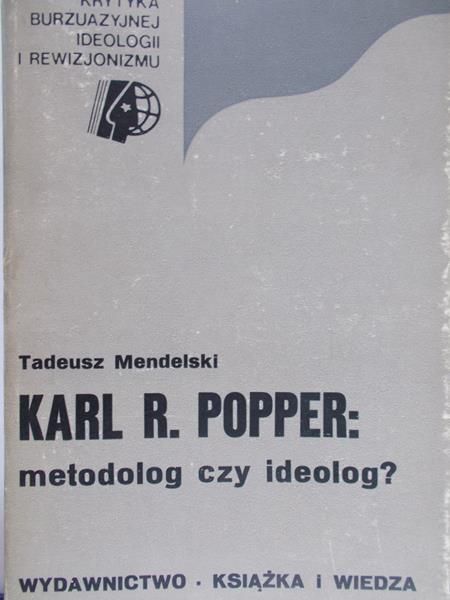 Mendelski Tadeusz - Karol R. Popper. Metodolog czy ideolog ?