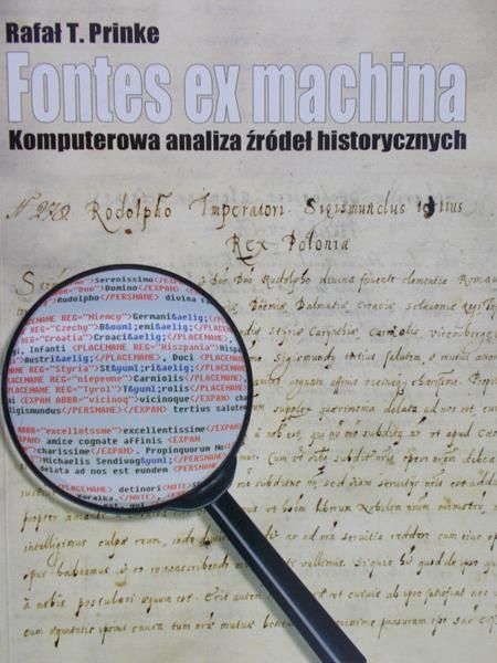 Prinke Rafał - Fontex ex machina. Komputerowa analiza śródeł historycznych