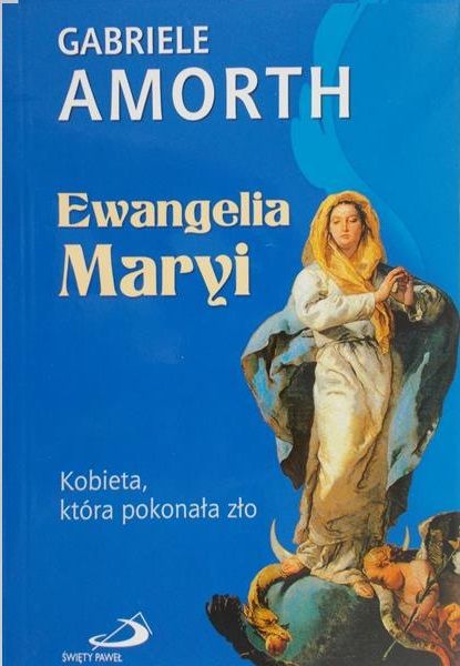 Amorth Gabriele - Ewangelia Maryi