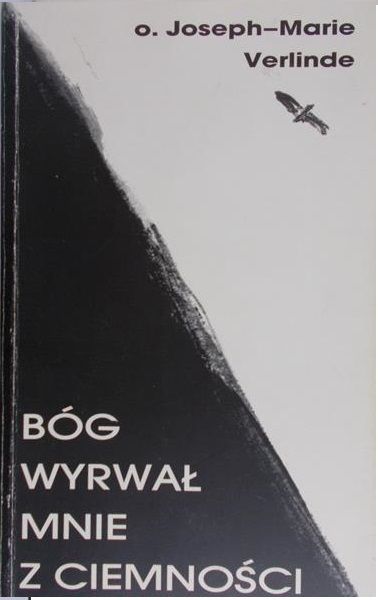 Verlinde Joseph-Marie - Bóg wyrwał mnie z ciemności
